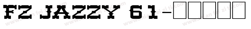 FZ JAZZY 61字体转换
